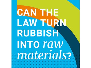 Can the law turn rubbish into raw materials?