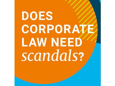 Does corporate law need scandals?