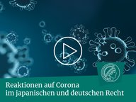 Videos der Tagung "Reaktionen auf Corona im japanischen und deutschen Recht"
