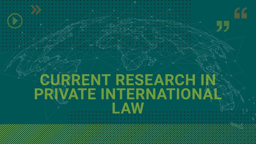 Current Research in Private International Law