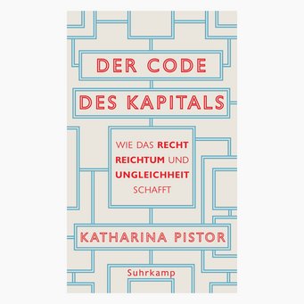 The Code of Capital: How the Law Creates Wealth and Inequality, Princeton University Press, Princeton und Oxford 2019 The Code of Capital: How the Law Creates Wealth and Inequality, Princeton University Press, Princeton und Oxford 2019
