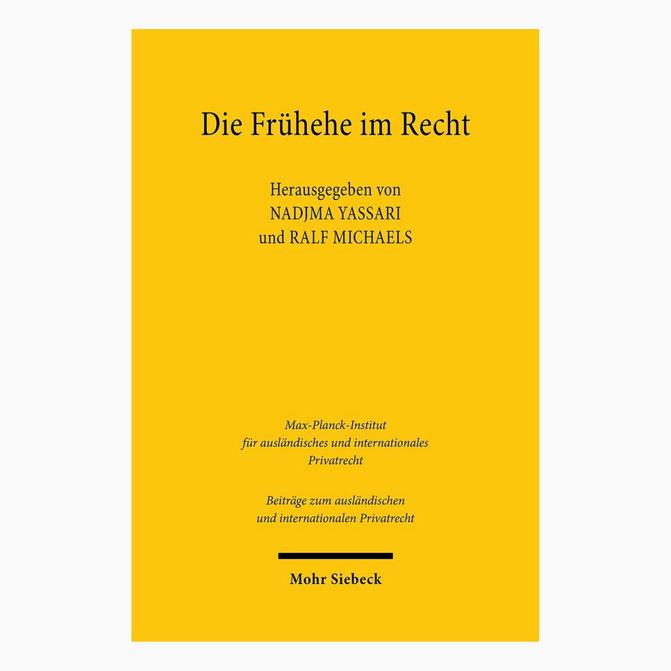 Cover of the publication "Die Frühehe im Recht", edited by Nadjma Yassari and Ralf Michaels.