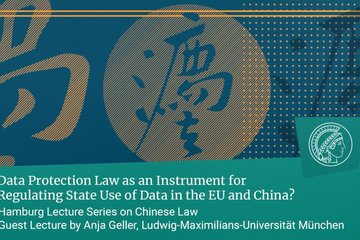 Anja Geller (Ludwig-Maximilians-Universität München): Data Protection Law as an Instrument for Regulating State Use of Data in the EU and China?