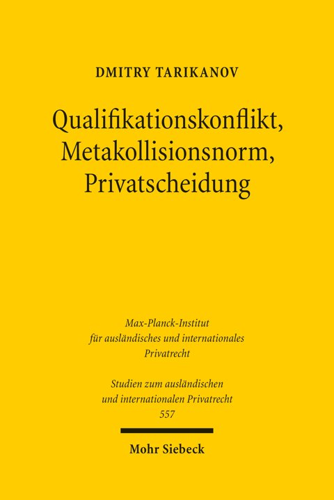 Cover "Qualifikationskonflikt, Metakollisionsnorm, Privatscheidung. Zum Qualifikationskonflikt in der Metakollisionsnorm am Beispiel der Anerkennung der ausländischen außergerichtlichen Scheidungen im deutschen und französischen autonomen Internationalen Privatrecht"