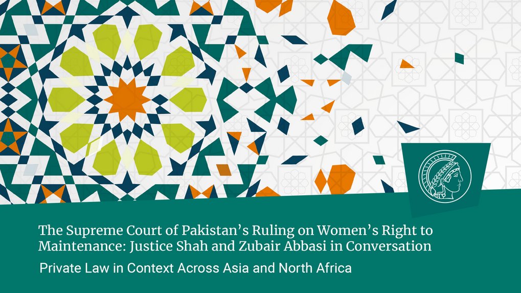 Justice Syed Mansoor Ali Shah (formerly Supreme Court of Pakistan) and Muhammad Zubair Abbasi (Royal Holloway, University of London): The Supreme Court of Pakistan’s Ruling on Women’s Right to Maintenance: Justice Shah and Zubair Abbasi in Conversati