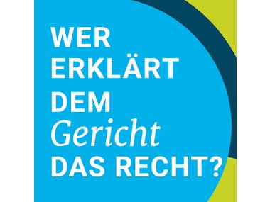 Wer erklärt dem Gericht das Recht