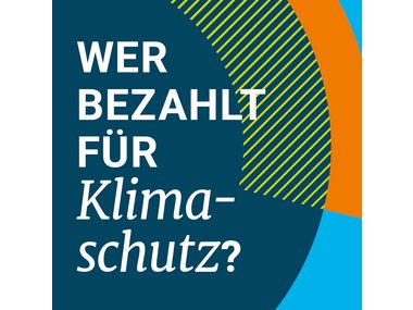 Wer bezahlt für Klimaschutz