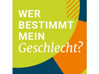 Wer bestimmt mein Geschlecht