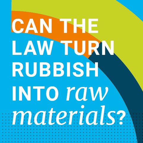 Can the law turn rubbish into raw materials?