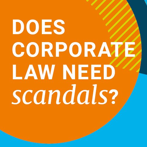 Does corporate law need scandals?