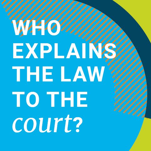 Who explains the law to the court?