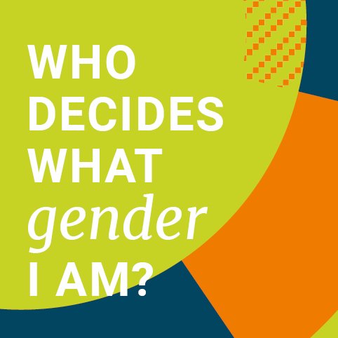 Who decides what gender I am?