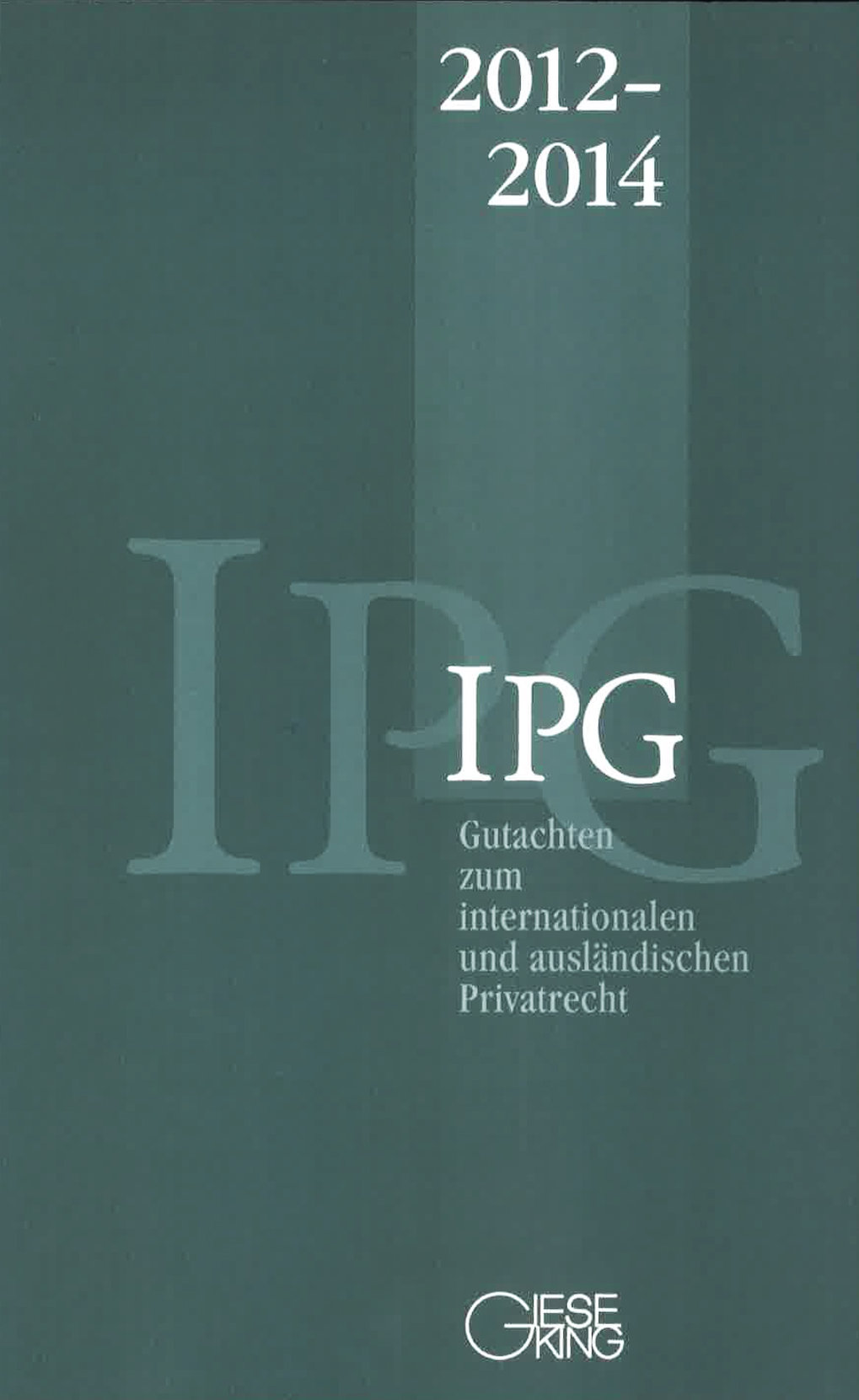 Gutachten zum internationalen und ausländischen Privatrecht &ndash; IPG